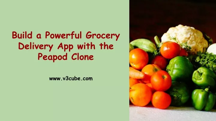 build a powerful grocery delivery app with
