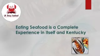 Eating Seafood is a Complete Experience in Itself and Kentucky