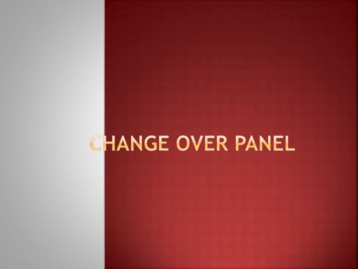 PPT - Change Over Panel PowerPoint Presentation, free download - ID:9823551