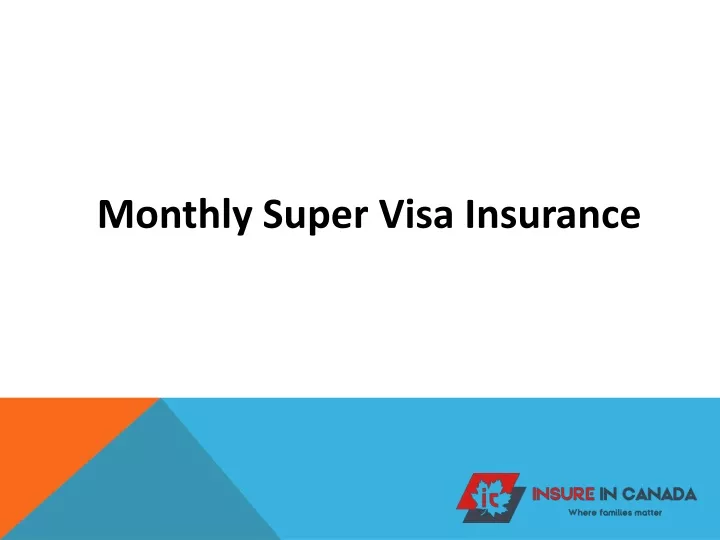 monthly super visa insurance