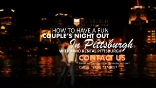 How to Have A Fun Couple’s Night Out in Pittsburgh with Limo Rental Pittsburgh