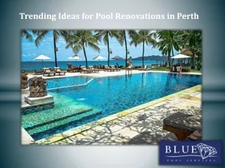 Trending Ideas for Pool Renovations Perth