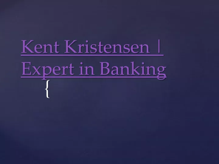kent kristensen expert in banking