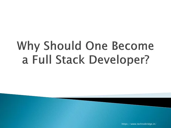 why should one become a full stack developer