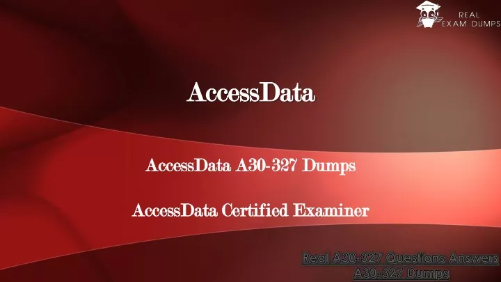 accessdata accessdata a30 327 dumps accessdata