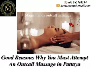 Take Advantages of Making Use Of an Outcall Massage in Pattaya