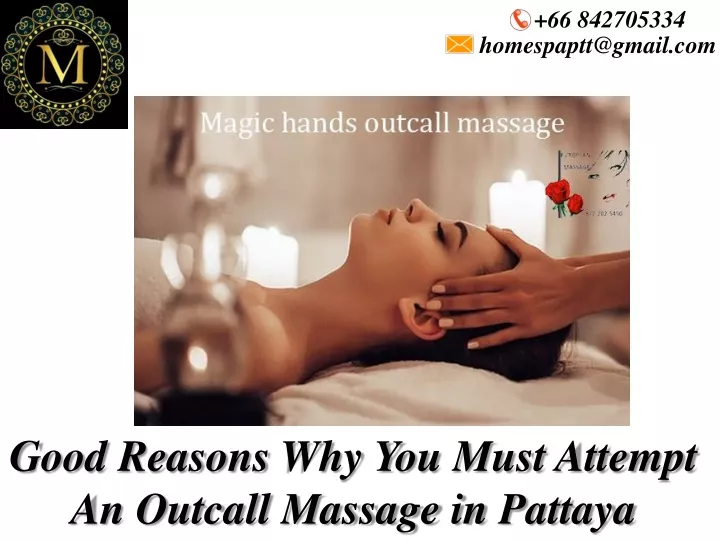 good reasons why you must attempt an outcall massage in pattaya