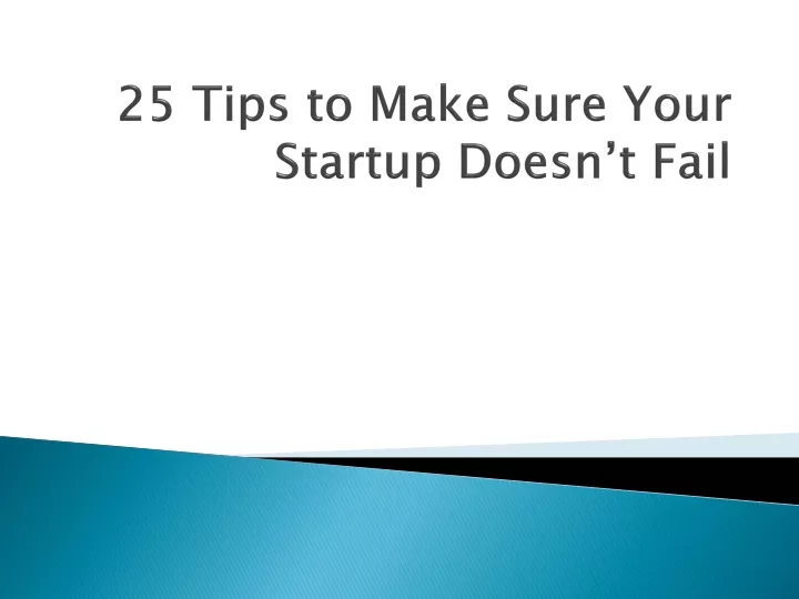 25 tips to make sure your startup doesn t fail
