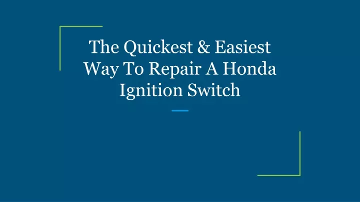 the quickest easiest way to repair a honda ignition switch
