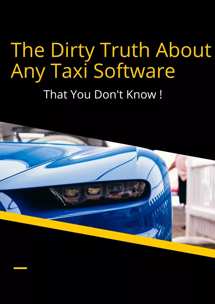 the dirty truth about any taxi software that