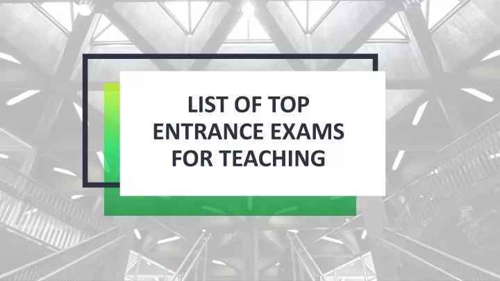 list of top entrance exams for teaching