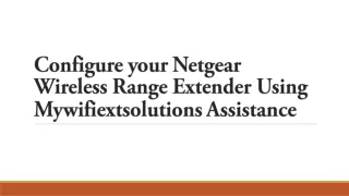 Configure your Netgear Wireless Range Extender Using Mywifiextsolutions Assistance
