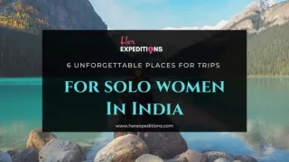 6 Unforgettable Places for trips for Solo Women in India.