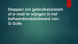 Stappenomgebruikersnaamof e-mail tewijzigenin het beheerdersdashboardvan G-Suite