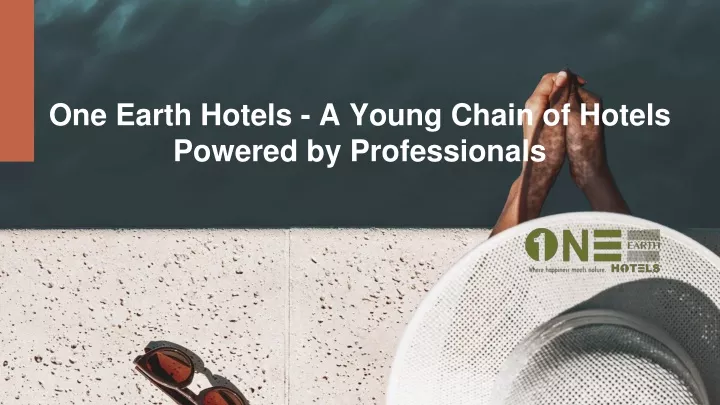 one earth hotels a young chain of hotels powered