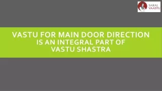 Vastu for Main Door Direction is an Integral