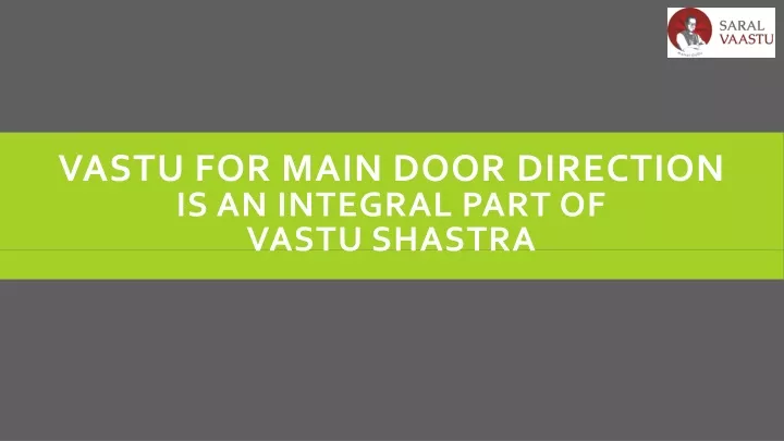 vastu for main door direction is an integral part of vastu shastra