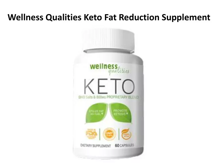 wellness qualities keto fat reduction supplement