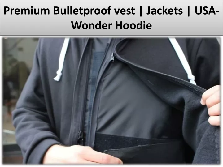 premium bulletproof vest jackets usa wonder hoodie