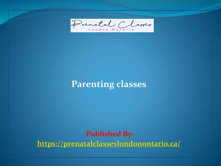 parenting classes published by https prenatalclasseslondonontario ca