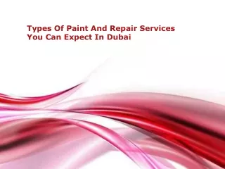 Types Of Paint And Repair Services You Can Expect In Dubai