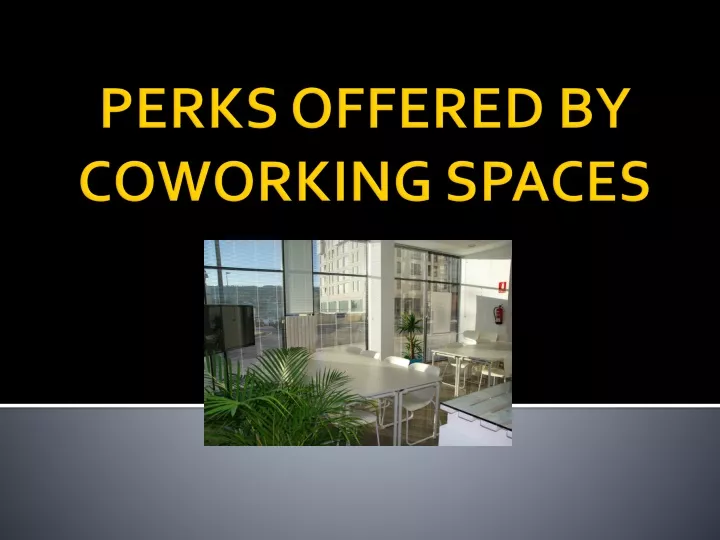 perks offered by coworking spaces