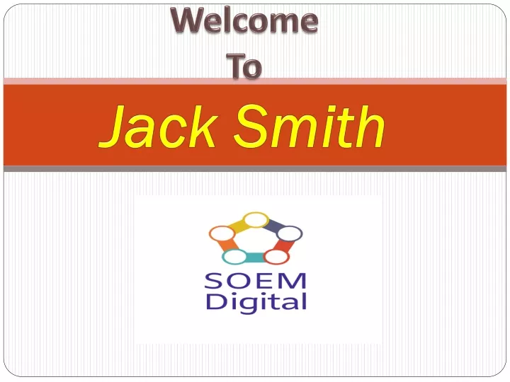 welcome to jack smith