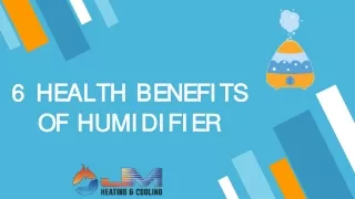 6 HEALTH BENEFITS OF HUMIDIFIER