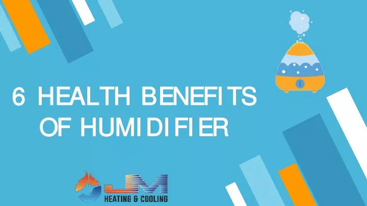 6 6 health benefits health benefits of humidifier