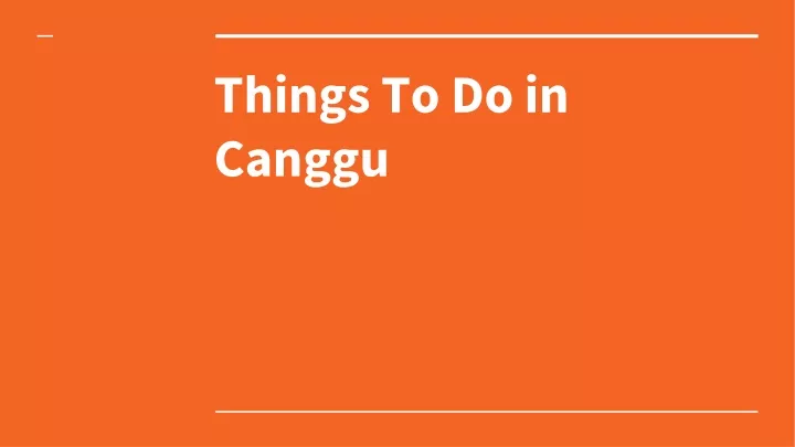 things to do in canggu