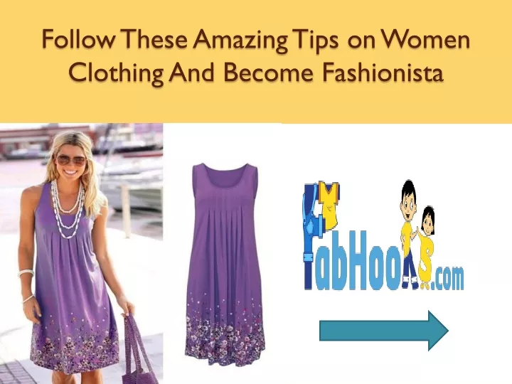 follow these amazing tips on women clothing and become fashionista