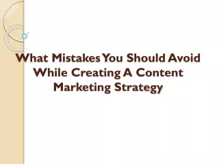 what mistakes you should avoid while creating a content marketing strategy