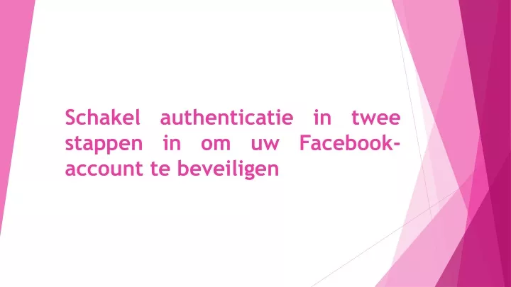 schakel authenticatie in twee stappen in om uw facebook account te beveiligen
