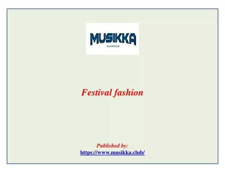 festival fashion published by https www musikka club