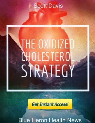 The Oxidized Cholesterol Strategy PDF, eBook by Blue Heron Health News