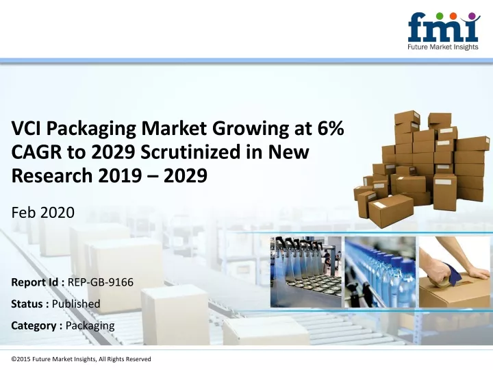 vci packaging market growing at 6 cagr to 2029