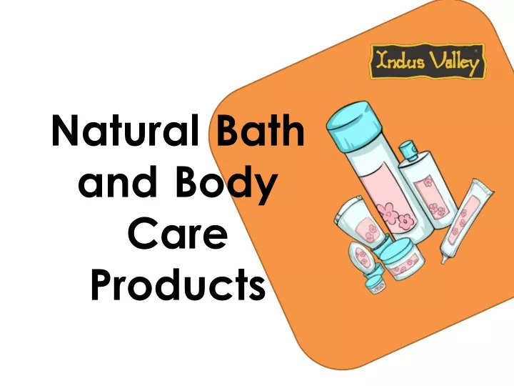 natural bath and body care products