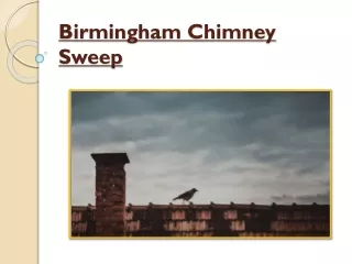 Birmingham Chimney Sweep - Hire The Best Chimney Cleaning Services