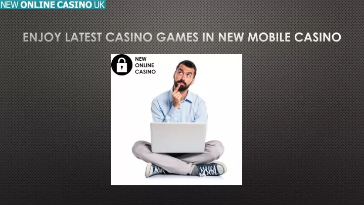 enjoy latest casino games in new mobile casino