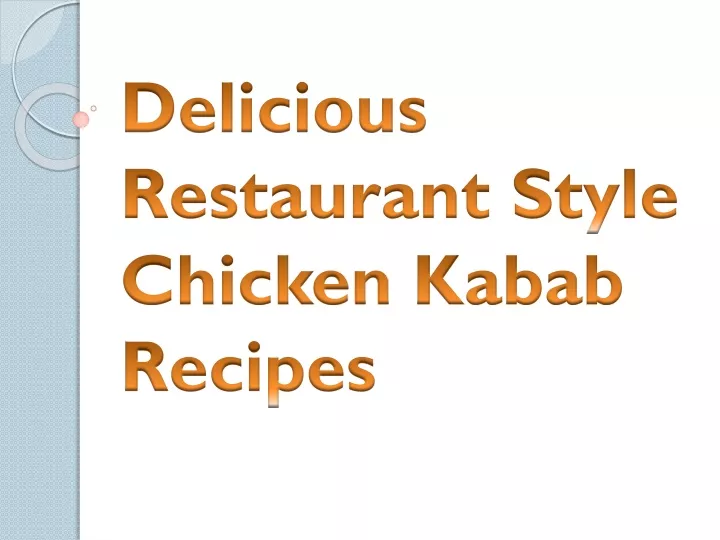 delicious restaurant style chicken kabab recipes