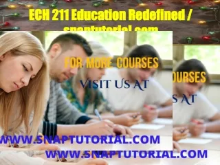 ECH 211 Education Redefined / snaptutorial.com