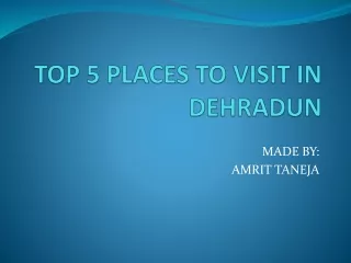 Top 5 Places to visit in Dehradun