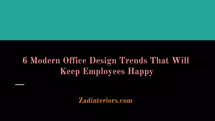 6 modern office design trends that will keep employees happy