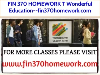 FIN 370 HOMEWORK T Wonderful Education--fin370homework.com