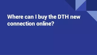 Where can I buy the DTH new connection online?