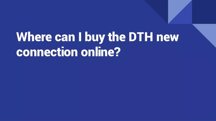 where can i buy the dth new connection online