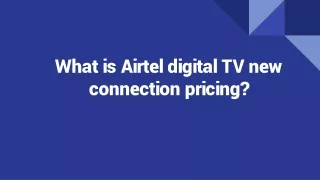 What is Airtel digital TV new connection pricing?