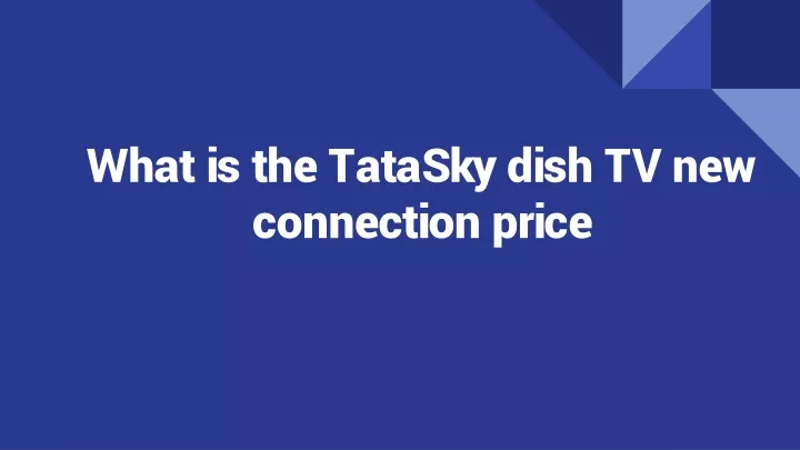 what is the tatasky dish tv new connection price