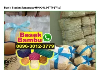 Besek Bambu Semarang O896.3OI2.3779[wa]