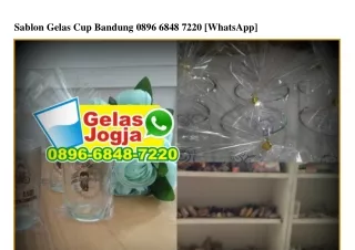 Sablon Gelas Cup Bandung 0896·6848·7220[wa]